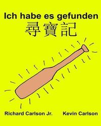 bokomslag Ich habe es gefunden: Ein Bilderbuch für Kinder Deutsch-Chinesisch Kantonesisch (Zweisprachige Ausgabe) (www.rich.center)