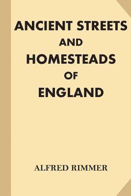 bokomslag Ancient Streets and Homesteads of England [Illustrated] (Large Print)