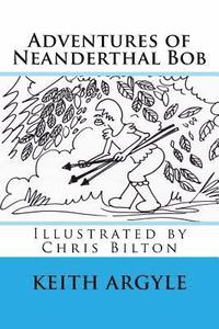 bokomslag 'Adventures of Neanderthal Bob' Book 3: Adventures of Neaderthal Bob