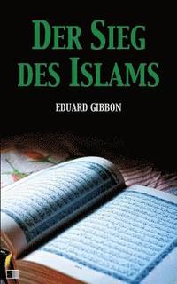 bokomslag Der Sieg des Islams: Vollständige Ausgabe