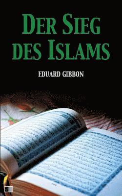 Der Sieg des Islams: Vollständige Ausgabe 1