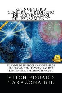 bokomslag RE-INGENIERIA CEREBRAL y REDISENO DE LOS PROCESOS DEL PENSAMIENTO: El Poder de Re-Programar Nuestros Procesos Mentales y Generar una REINGENIERIA y RE