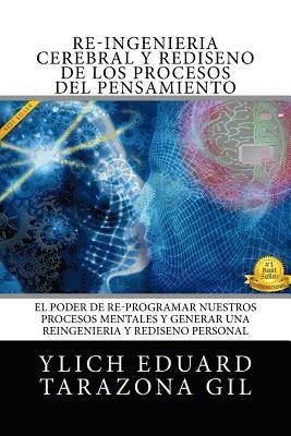 bokomslag RE-INGENIERIA CEREBRAL y REDISENO DE LOS PROCESOS DEL PENSAMIENTO: El Poder de Re-Programar Nuestros Procesos Mentales y Generar una REINGENIERIA y RE