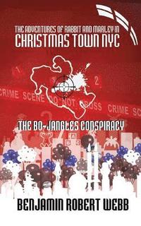 bokomslag The Adventures of Rabbit & Marley in Christmas Town NYC: The Bo-Jangles Conspiracy