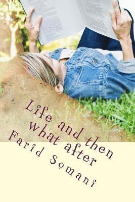 Life and then what after: Life and then what after 1