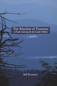 bokomslag The Rhythm of Trueness: A Poetic Journey for the Leader Within