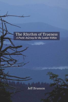 bokomslag The Rhythm of Trueness: A Poetic Journey for the Leader Within