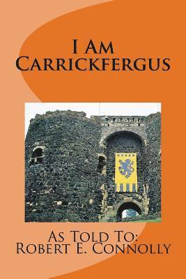 Robert E. Connolly - I Am Carrickfergus, Häftad