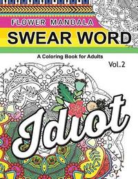 bokomslag Flower Mandala Swear Word Vol.2: A Coloring book for adults