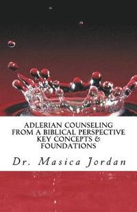 bokomslag Adlerian Counseling from a Biblical Perspective: Key Concepts & Foundations