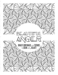 bokomslag Beautiful Anger: Adult coloring book with textures and insults from Brazil