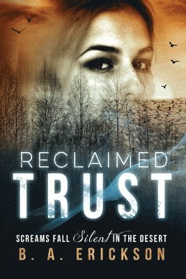 Reclaimed Trust: Screams Fall Silent in the Desert 1