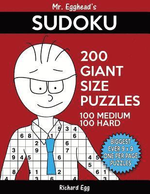 bokomslag Mr. Egghead's Sudoku 200 Giant Size Puzzles, 100 Medium and 100 Hard: The Most Humongous 9 x 9 Grid, One Per Page Puzzles Ever!