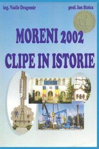 bokomslag Moreni 2002 - Clipe in Istorie