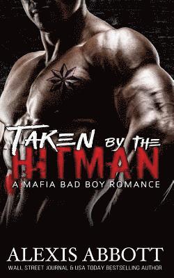 bokomslag Taken by the Hitman: A Bad Boy Mafia Romance