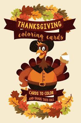 bokomslag Thanksgiving Coloring Cards: Cards to Color and Share this Fall: A Holiday Coloring Book of Cards - Color Your Own Greeting Cards