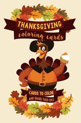 Stress Relief Adult Coloring, Bonnie Brenton - Thanksgiving Coloring Cards: Cards to Color and Share this Fall: A Holiday Coloring Book of Cards - Color Your Own Greeting Cards, Häftad