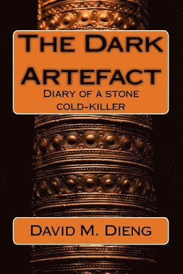 The Dark Artefact: Diary of a stone-cold killer 1