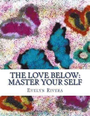 The Love Below: Master your Self 1