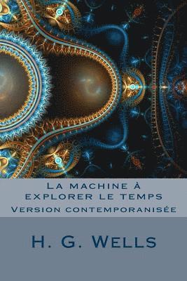 bokomslag La machine à explorer le temps: Version contemporanisée