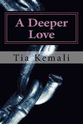 Tia Kemali - A Deeper Love: The Sequel To Through The Eyes Of Love, Häftad