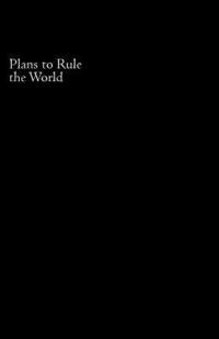 bokomslag Plans to Rule the World