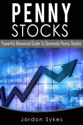 bokomslag Penny Stocks: Powerful Advanced Guide To Dominate Penny Stocks