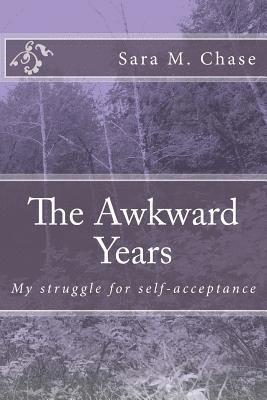 The Awkward Years: My struggle for self-acceptance 1