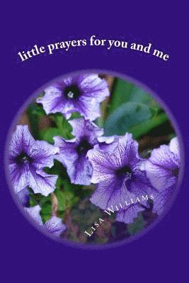 little prayers for you and me: Childrens Anytime Prayers 1