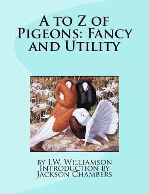 bokomslag A to Z of Pigeons: Fancy and Utility