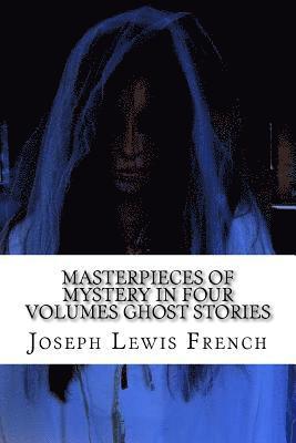 Masterpieces of Mystery In Four Volumes Ghost stories 1