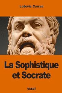 bokomslag La Sophistique et Socrate