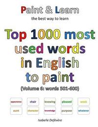 bokomslag Top 1000 most used words in English to paint (Volume 6: words 501-600)