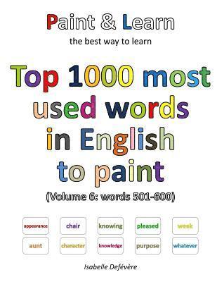 bokomslag Top 1000 most used words in English to paint (Volume 6: words 501-600)