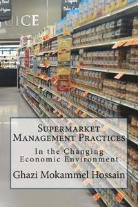bokomslag Supermarket Management Practices: In the Changing Economic Environment