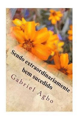 Gabriel Agbo - Sendo extraordinariamente bem sucedido, Häftad