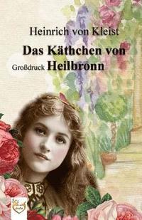bokomslag Das Käthchen von Heilbronn (Großdruck)