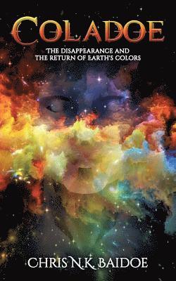 Coladoe: The disappearance and the return of Earth's colors 1