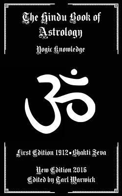 bokomslag The Hindu Book of Astrology: Yogic Knowledge