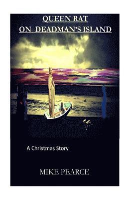 Mike Pearce - Queen Rat on Deadman's Island: A Christmas Story, Häftad