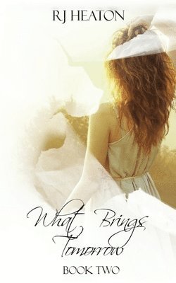 What Brings Tomorrow: Book Two 1