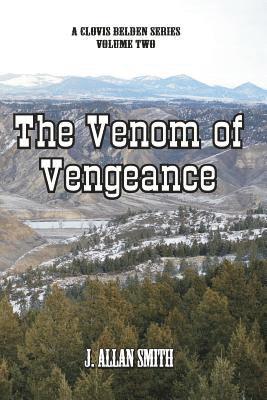 J. Allan Smith - The Venom of Vengeance: A Clovis Belden Novel, Häftad