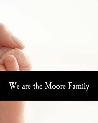 We are the Moore Family 1
