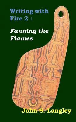 John S. Langley - Fanning the Flames: Writing with Fire, Häftad