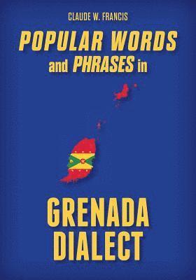 bokomslag Popular Words and Phrases in Grenada Dialect