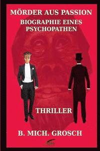bokomslag Mörder aus Passion: Biographie eines Psychopathen