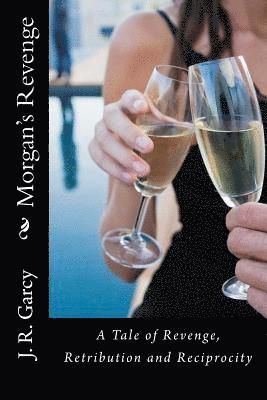 Morgan's Revenge: A Daughter Enacts Revenge on Her Father 1