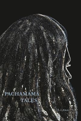 Stephanie C. Haas - Pachamama Tales, Häftad