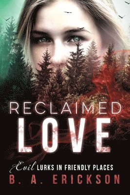Reclaimed Love: Evil Lurks in Friendly Places 1