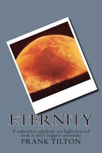 bokomslag Eternity: A Curiosity-driven Exploration into Eternity and Creation